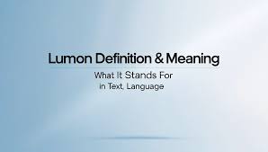 lumon meaning